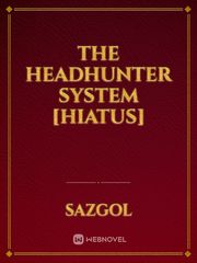The Headhunter System [Hiatus] Book