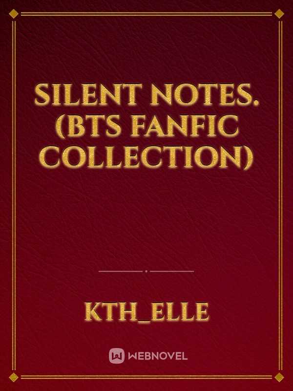 silent notes. (BTS FanFic Collection) Book