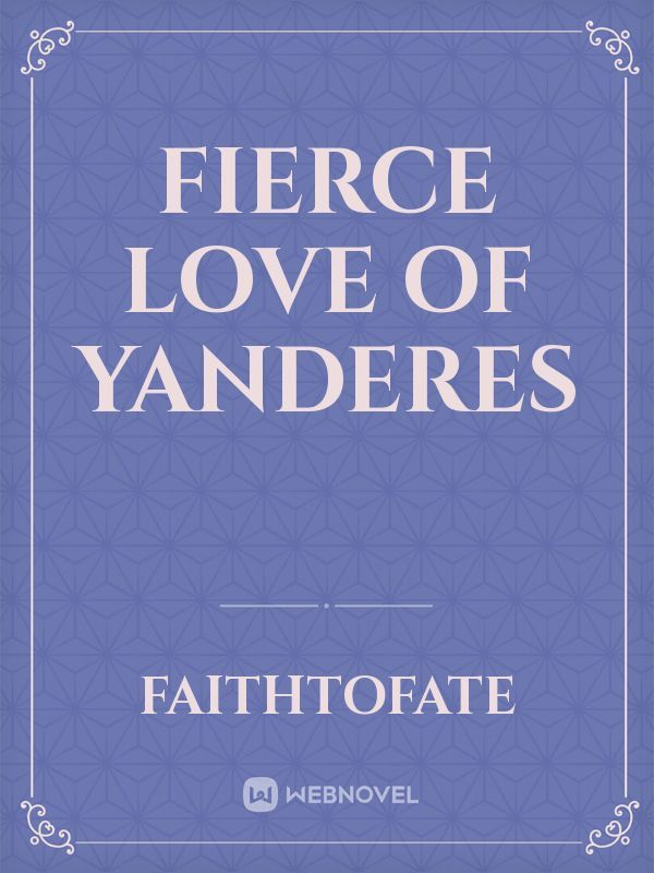 Fierce Love of Yanderes