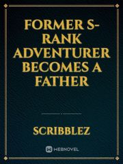 Former S-Rank Adventurer becomes a Father Book