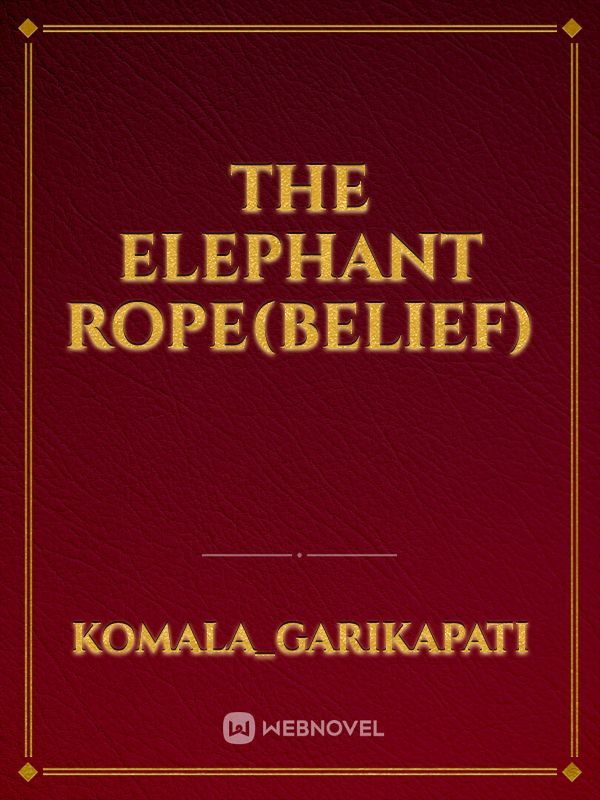The Elephant Rope(Belief)