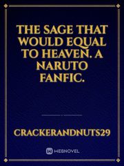 The Sage that would equal to Heaven. A Naruto fanfic. Book