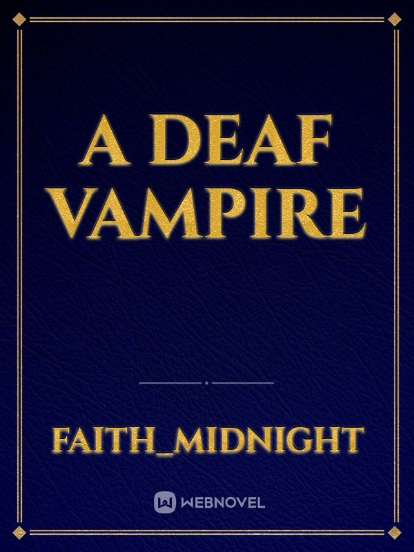 A Deaf Vampire
