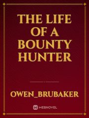 the life of a bounty hunter Book