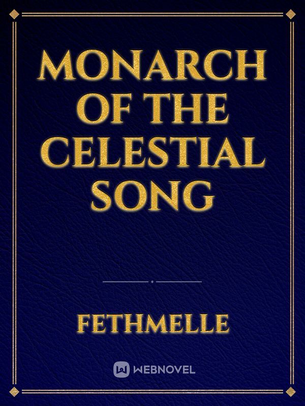 Monarch of the Celestial Song