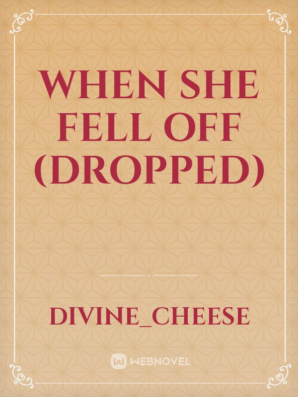 When She Fell Off (Dropped) Book