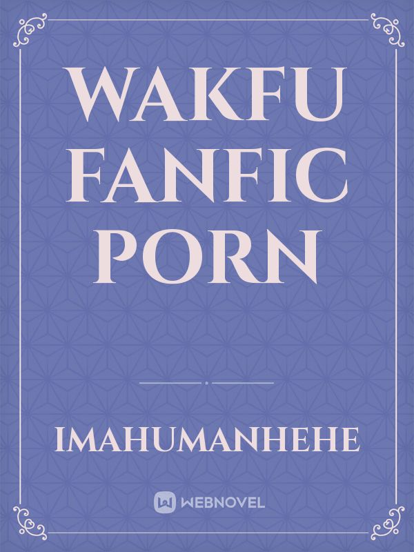 Wakfu fanfic porn Book