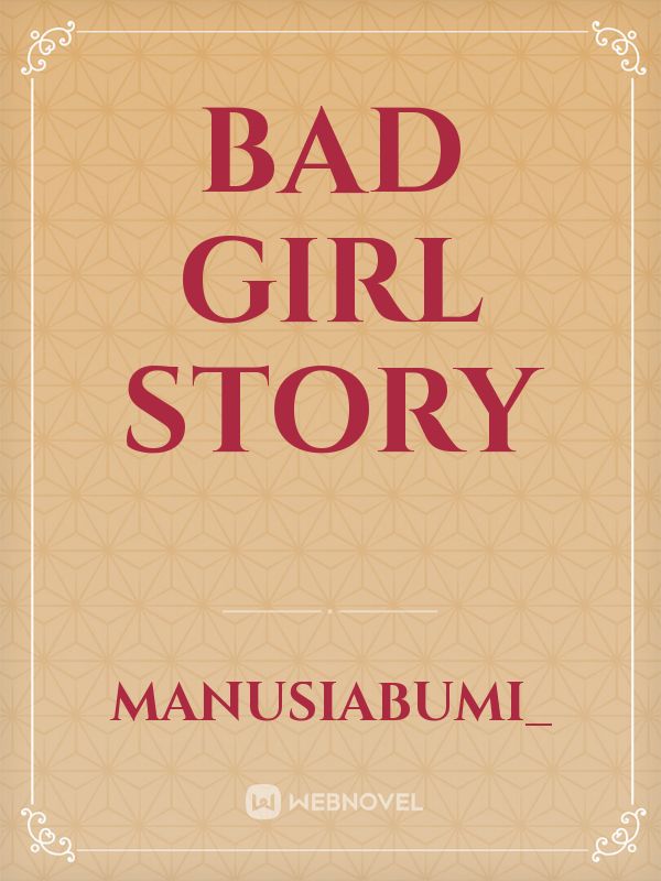 Bad Girl Story