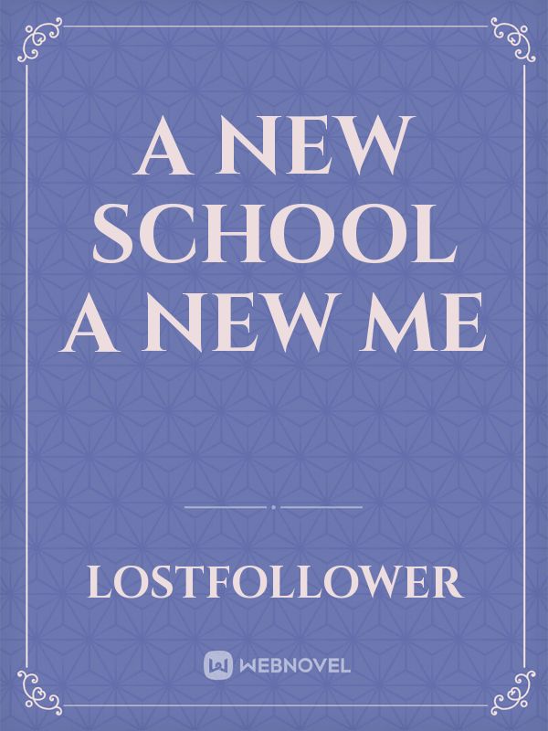 A New School a New Me Book