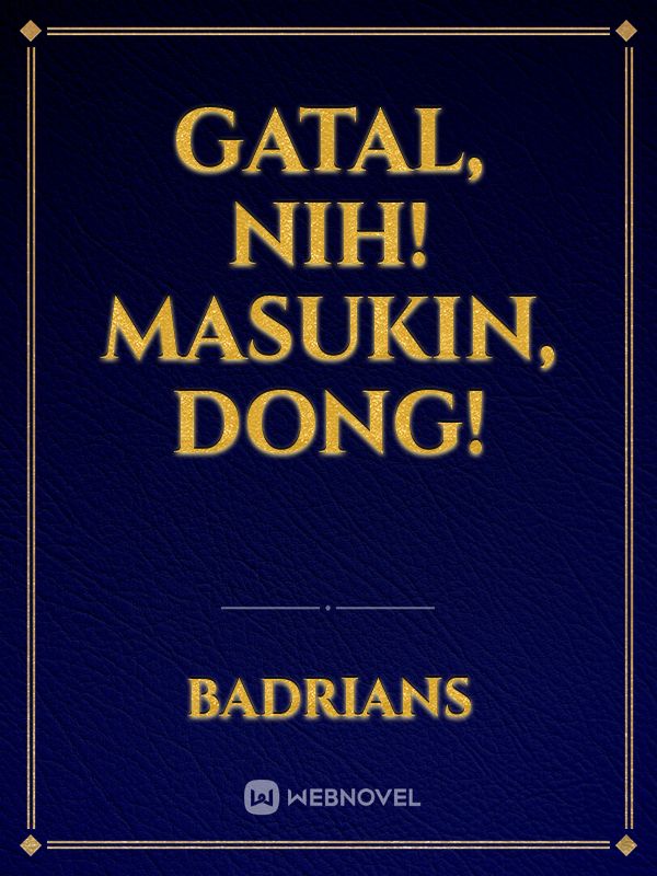 Gatal, Nih! Masukin, Dong! Book