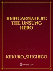Reincarnation: The Unsung Hero Book