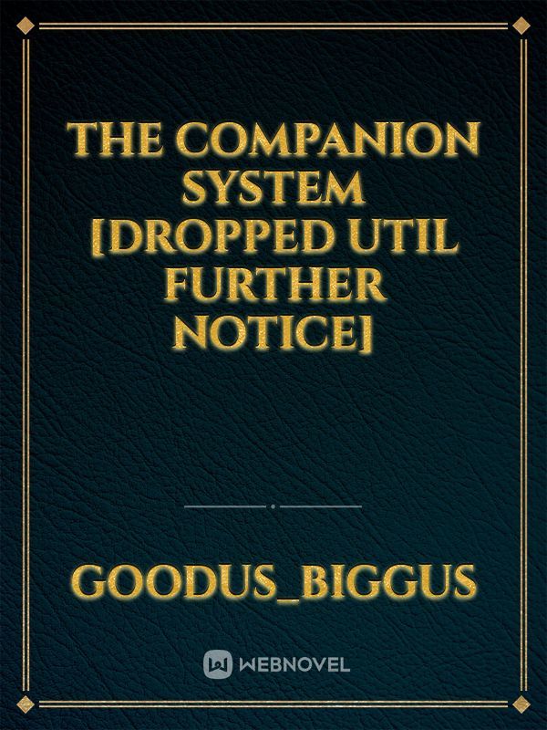 The Companion System [DROPPED UTIL FURTHER NOTICE]