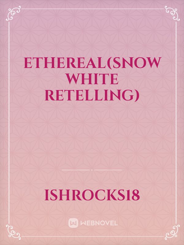 ETHEREAL(Snow White Retelling) Book