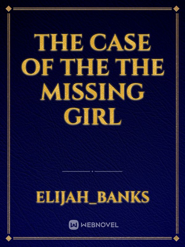 The Case Of The The Missing Girl