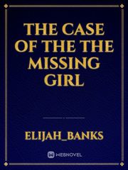 The Case Of The The Missing Girl Book