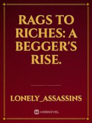 Rags to Riches: A  Begger's Rise. Book
