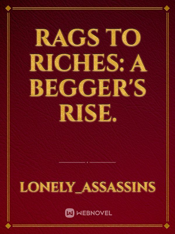 Rags to Riches: A  Begger's Rise. Book