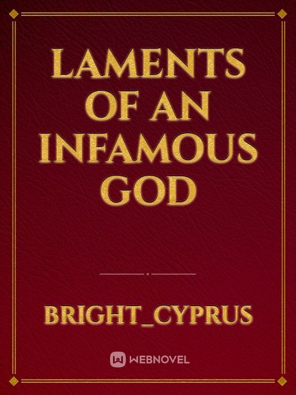 Laments Of An Infamous God