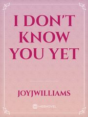 I don't know you yet Book