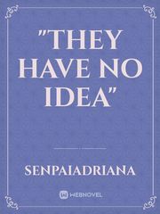 "They Have no Idea" Book