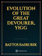 Evolution of the Great Devourer, Yigg Book