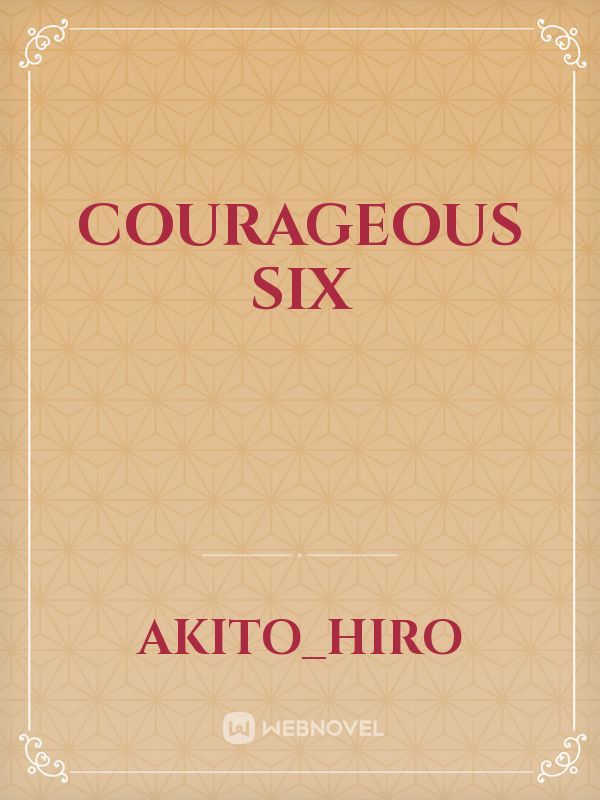 Courageous six