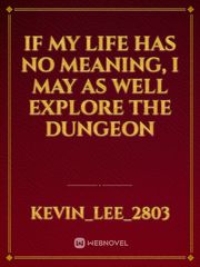 If My Life has no Meaning, I May as Well Explore the Dungeon Book