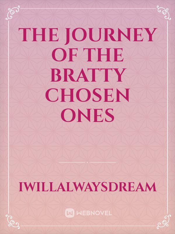 The Journey of the Bratty Chosen Ones Book