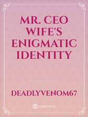 Mr. CEO wife's Enigmatic Identity Book