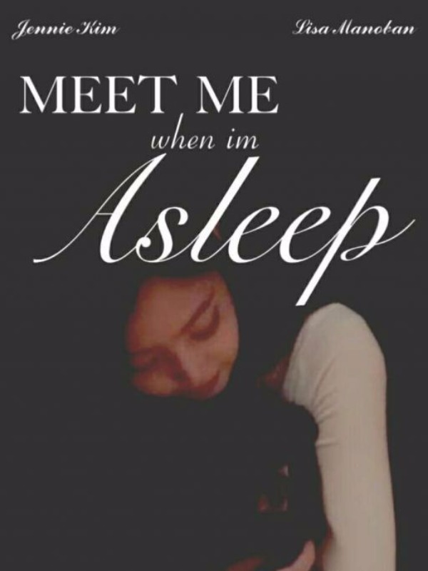 Meet Me When I'm Asleep