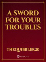 A Sword for Your Troubles Book