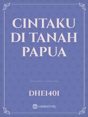 Cintaku di Tanah Papua Book