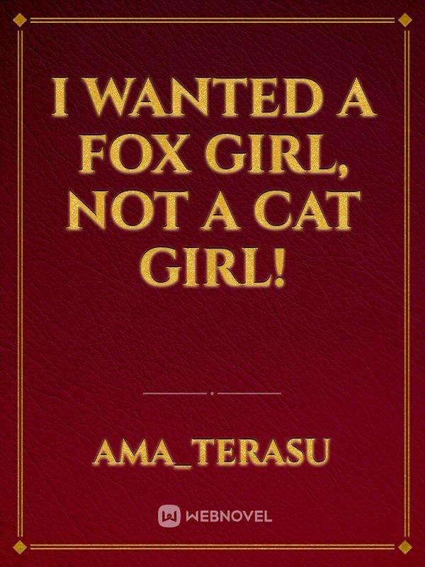 I Wanted a Fox Girl, Not a Cat Girl! Book
