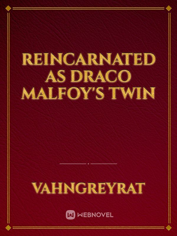 Reincarnated As Draco Malfoy's Twin
