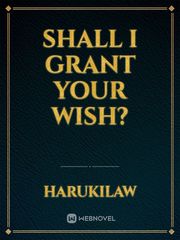 Shall I Grant Your Wish? Book