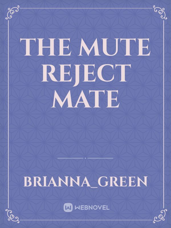 The Mute Reject
 Mate Book