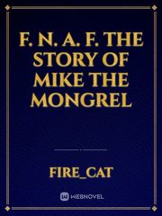 F. N. A. F.
The Story of Mike the Mongrel Book