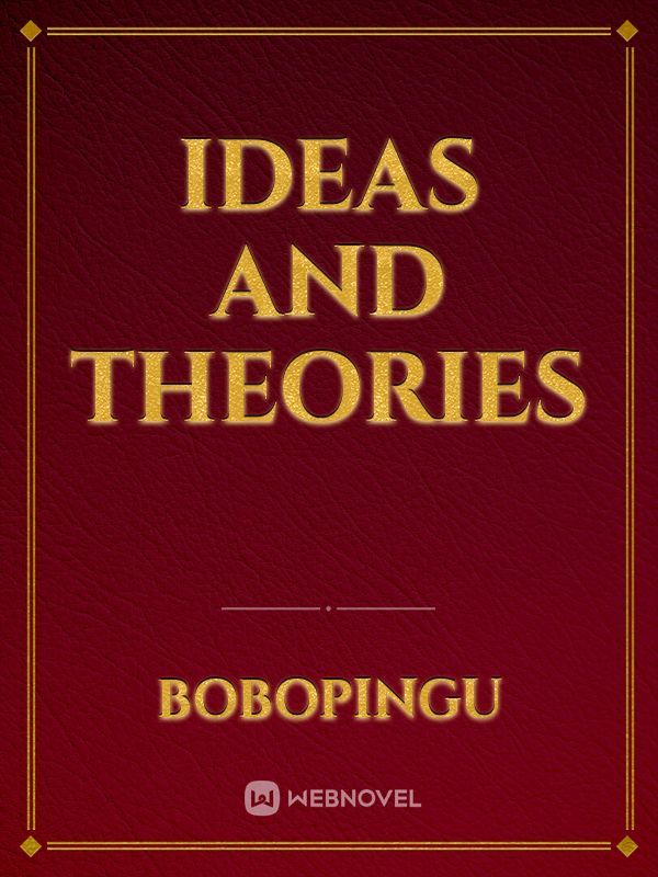 Ideas and theories