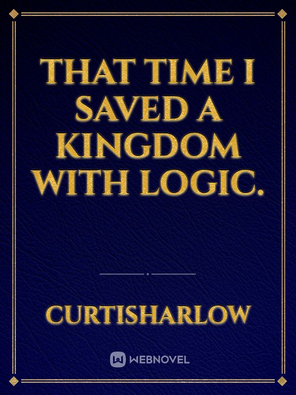 That time I saved a kingdom with logic.