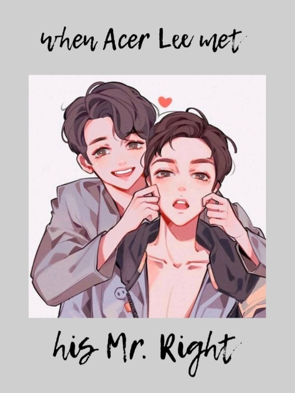 When Acer Lee met his Mr. Right (BL) Book