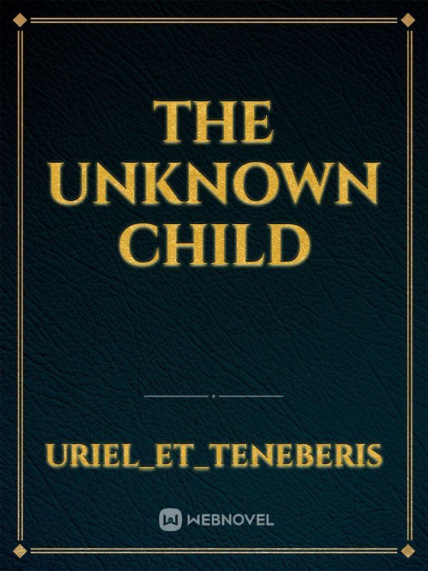 The Unknown child