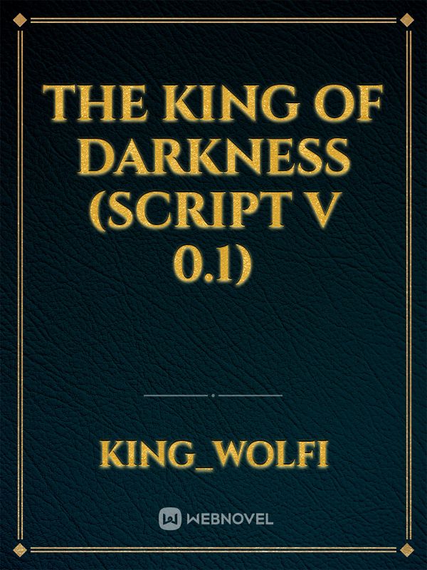 The King Of Darkness (script v 0.1) Book