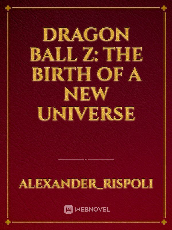 Dragon Ball Z: The Birth Of A New Universe Book