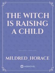 The witch is raising a child Book
