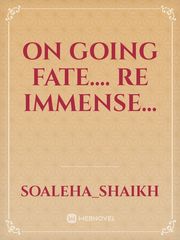 On going fate.... Re immense... Book