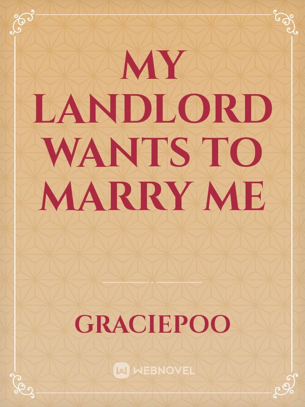 My Landlord Wants to Marry Me