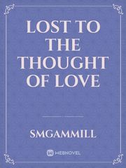 lost to the thought of love Book