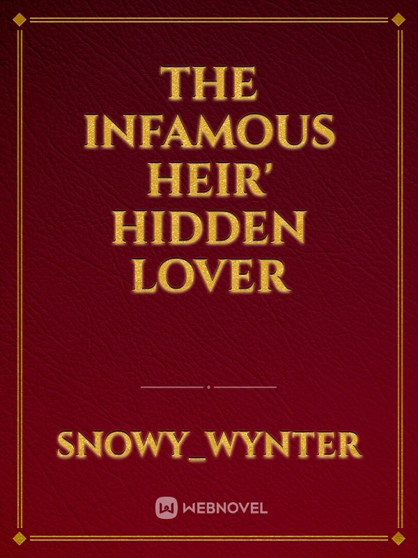 The Infamous Heir' Hidden Lover
