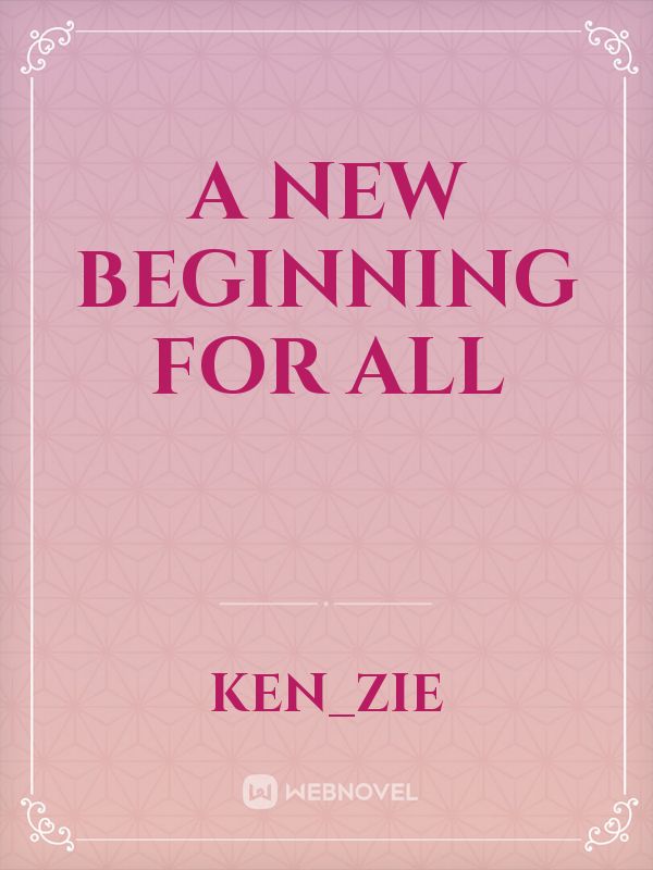 A new beginning for all