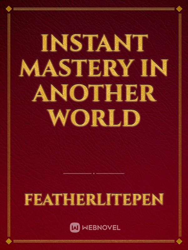 Instant Mastery in Another World Book